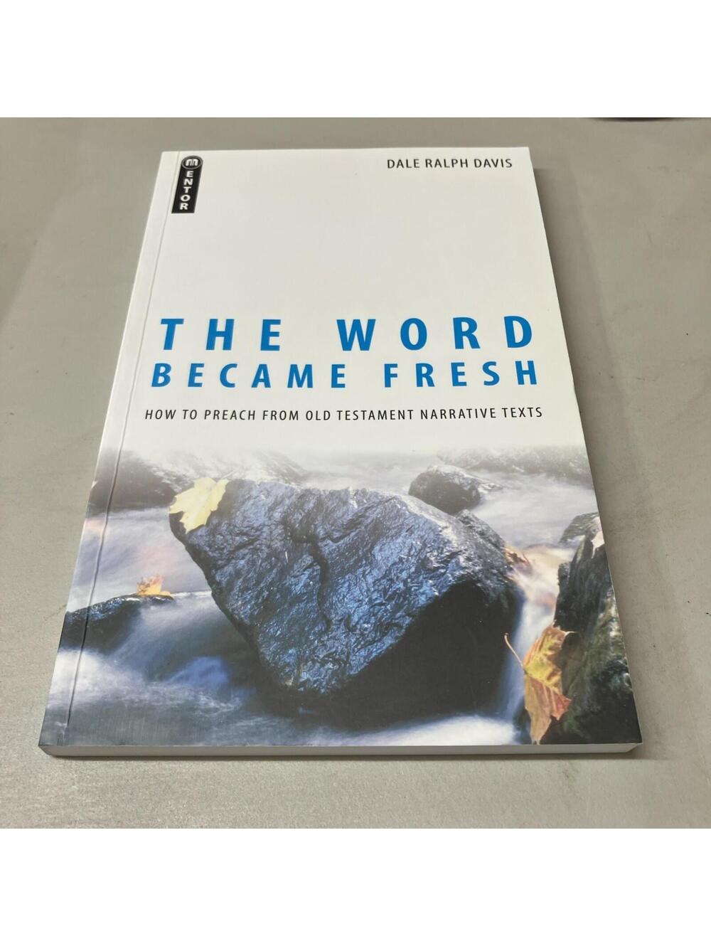 Word Became Fresh : How to Preach from Old Testament Narrative Texts, Paperba...